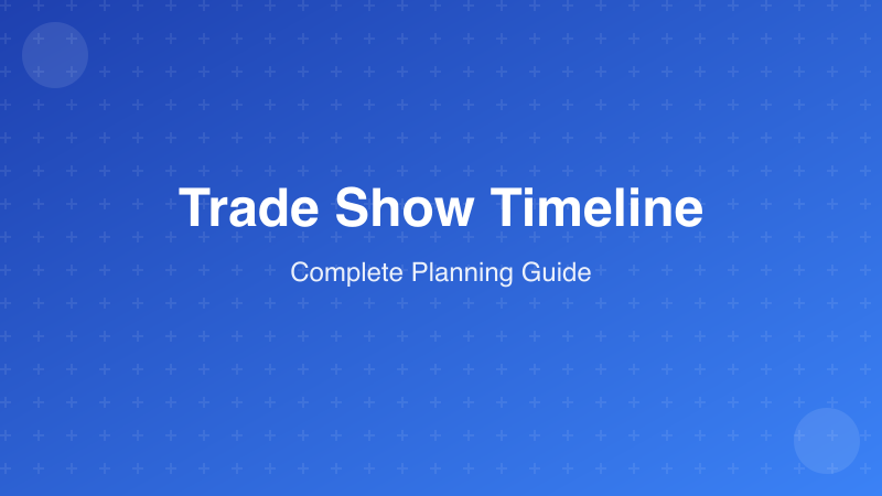 Trade Show Display Timeline: When to Order Everything
